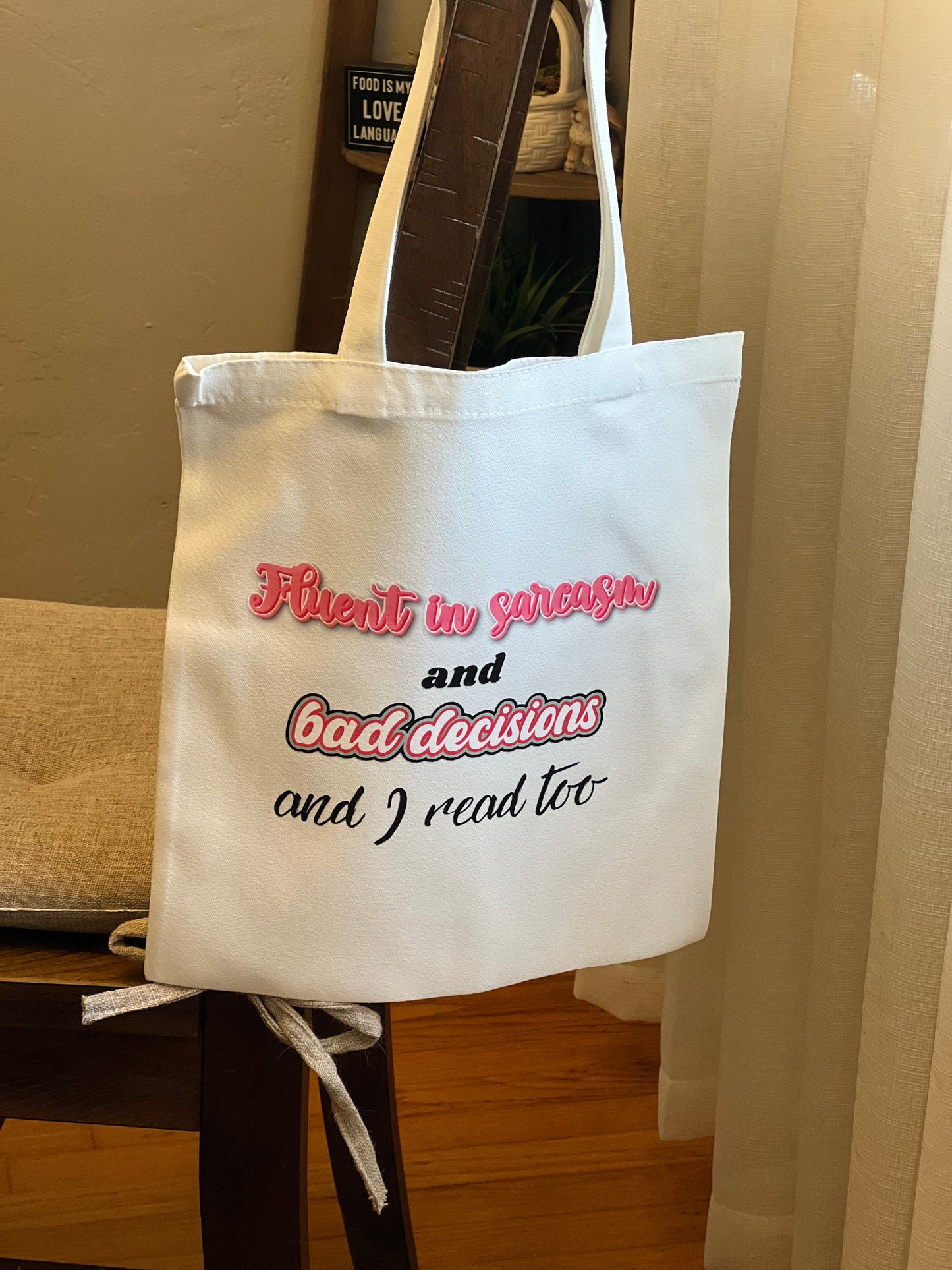 Fluent in Sarcasm and Bad Decisions and I Read Too Tote
