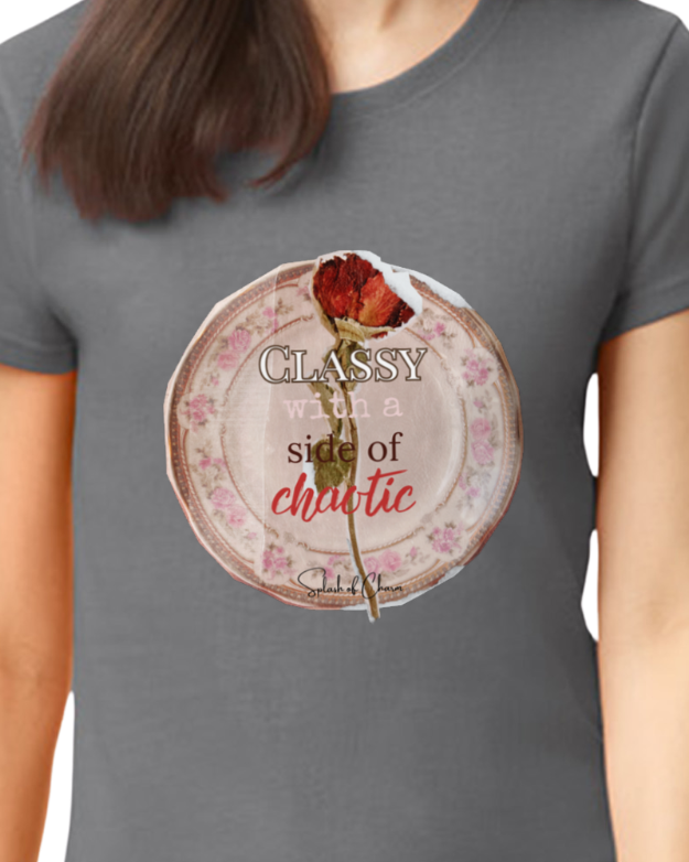 Classy with a Side of Chaotic T-Shirt