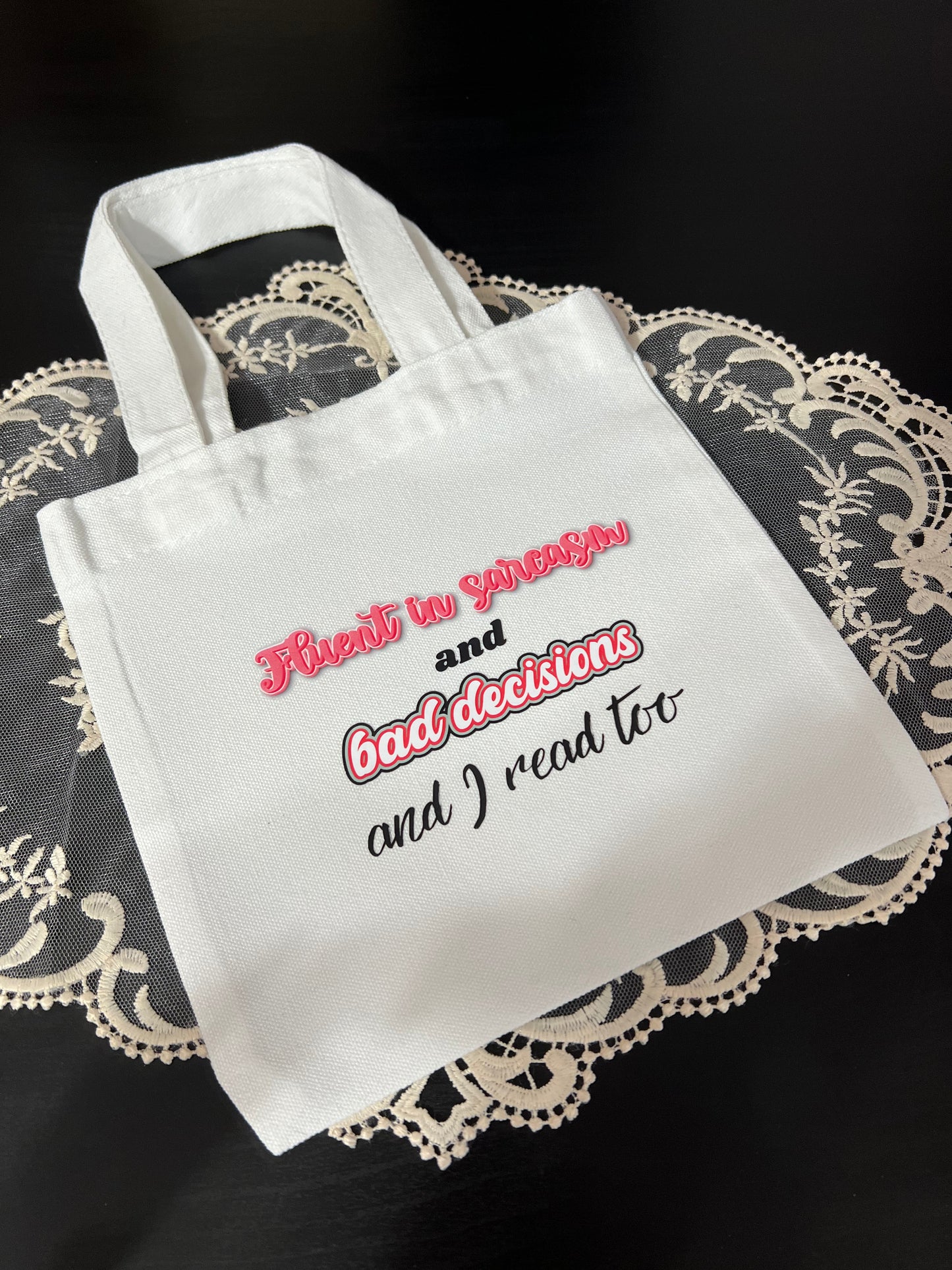 Fluent in Sarcasm and Bad Decision and I Read Too Mini Tote