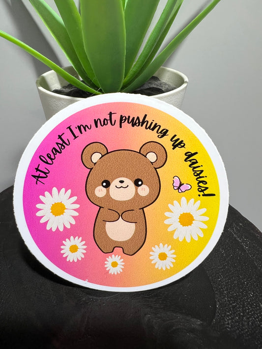 Not Pushing Daisies Sticker