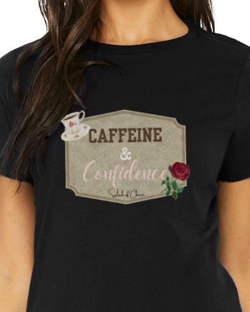 Caffeine and Confidence T-Shirt