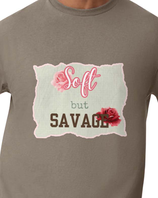 Soft but Savage T-Shirt