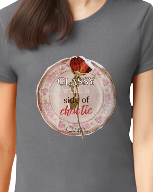 Classy with a Side of Chaotic T-Shirt