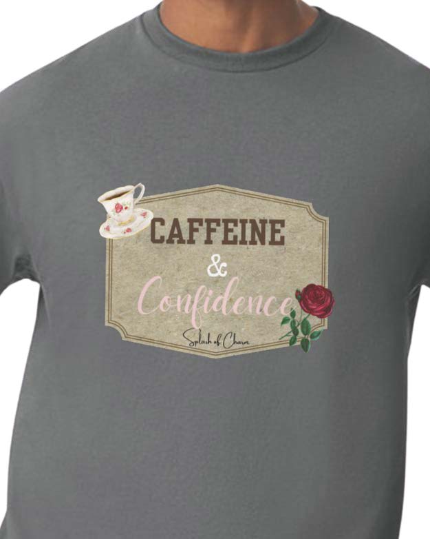 Caffeine and Confidence T-Shirt