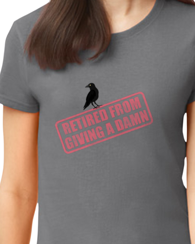 Retired From Giving a Damn T-Shirt