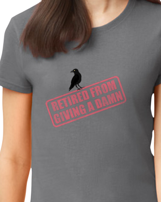 Retired From Giving a Damn T-Shirt