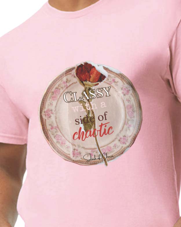 Classy with a Side of Chaotic T-Shirt