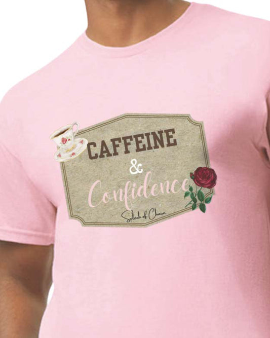 Caffeine and Confidence T-Shirt