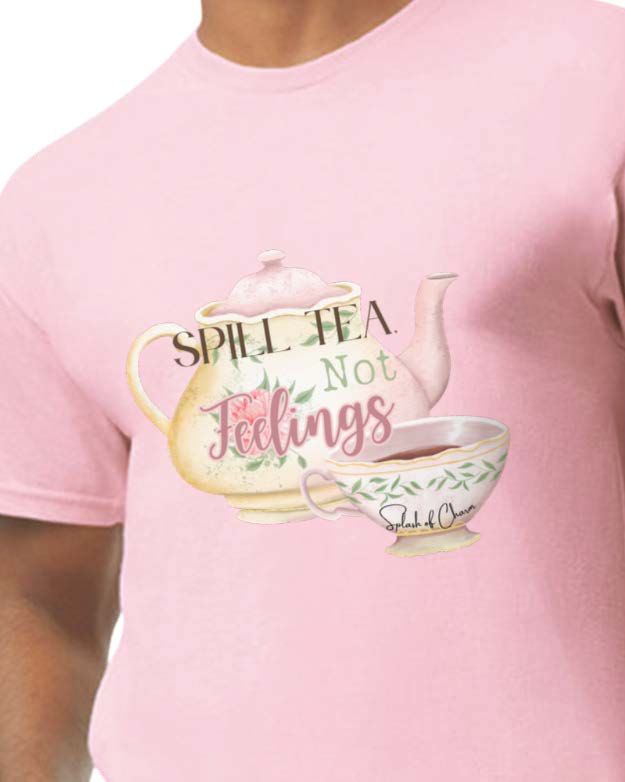 Spill Tea, not Feelings T-Shirt