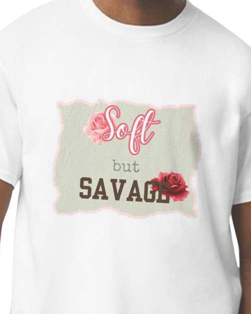 Soft but Savage T-Shirt
